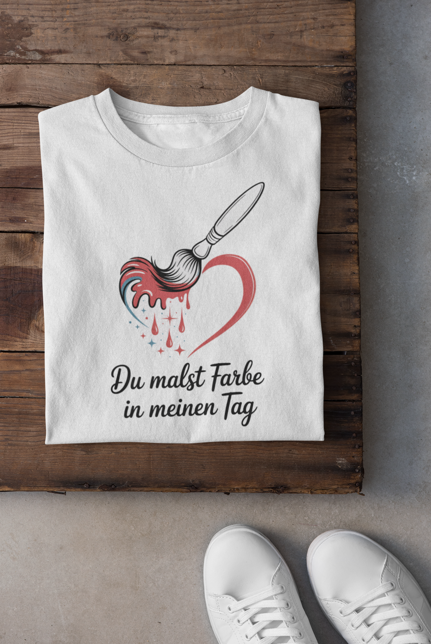 Du malst Farbe in meinen Tag T-Shirt