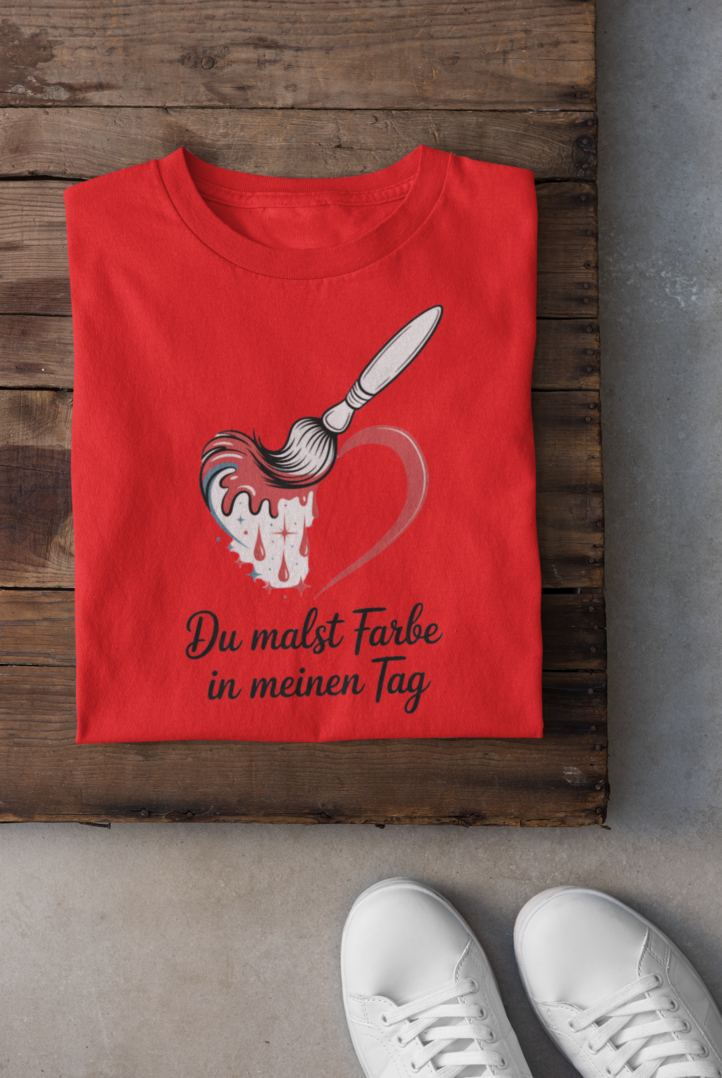 Du malst Farbe in meinen Tag T-Shirt